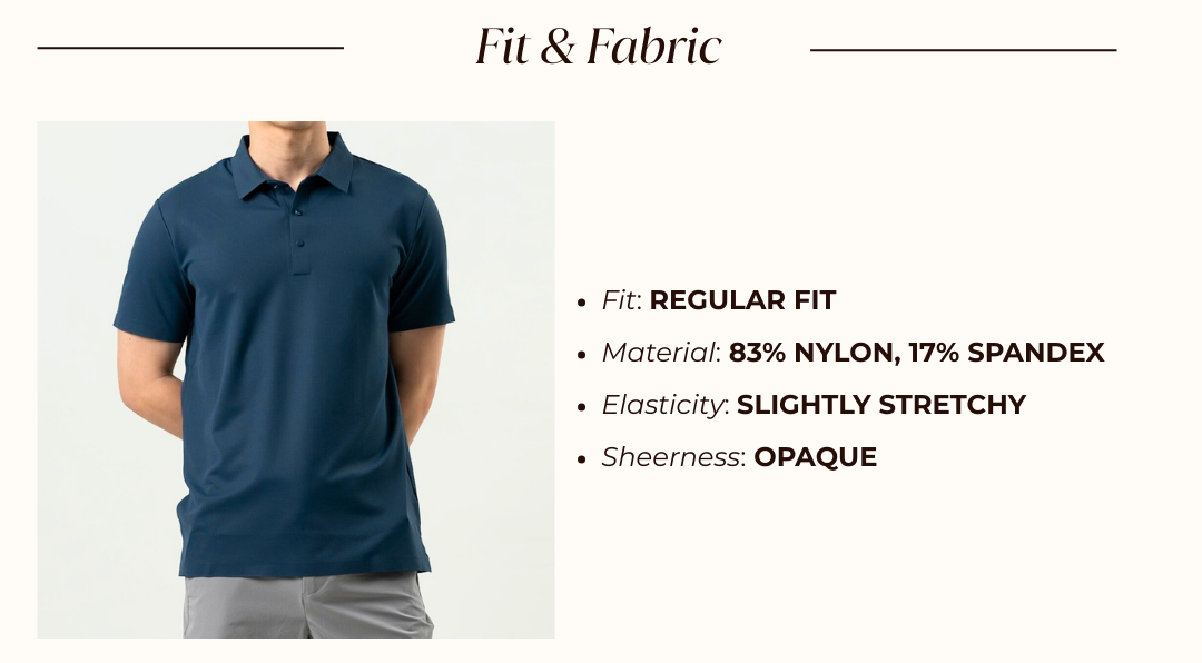Modern Luxe Polo Fit and Fabric artwork: regular fit, 83% nylon, 17% spandex, slightly stretchy and opaque.