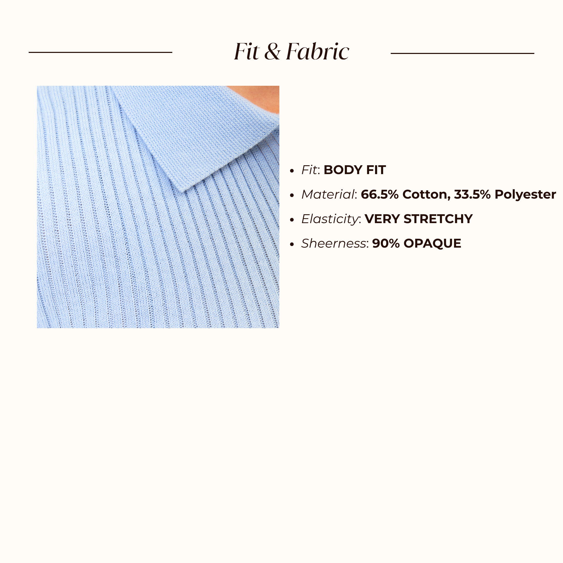 Cleanfit Ribbed Polo: body fit, 66.5% cotton, 33.5% polyester, very stretchy and 90% opaque