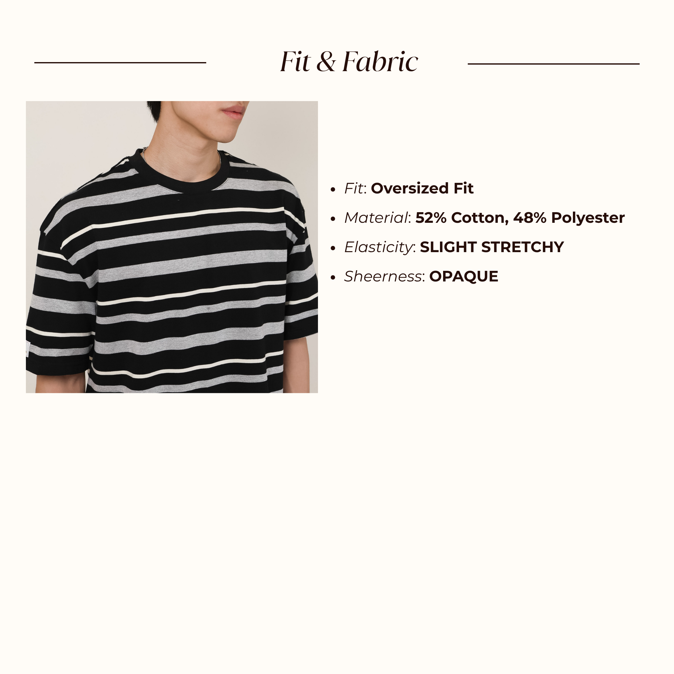 Stripes Oversized T fit and fabric: 52% cotton and 48% polyester